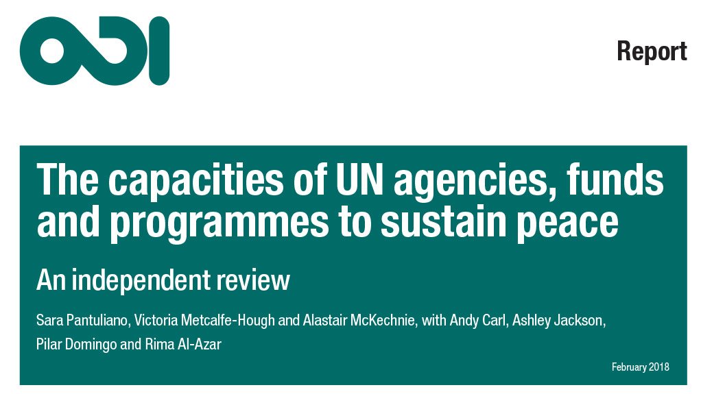 The capacity of UN agencies, funds and programmes to sustain peace: an independent review