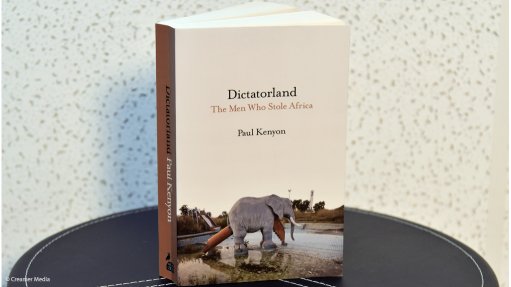 Dictatorland: The Men Who Stole Africa – Paul Kenyon
