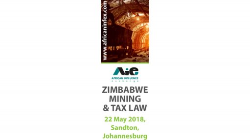 Zimbabwe Mining & Tax Law briefing to be held in Johannesburg will shed light on new legislation and expected changes
