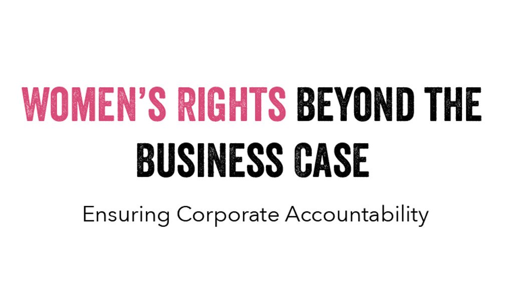  Women's Rights Beyond The Business Case: Ensuring Corporate Accountability 