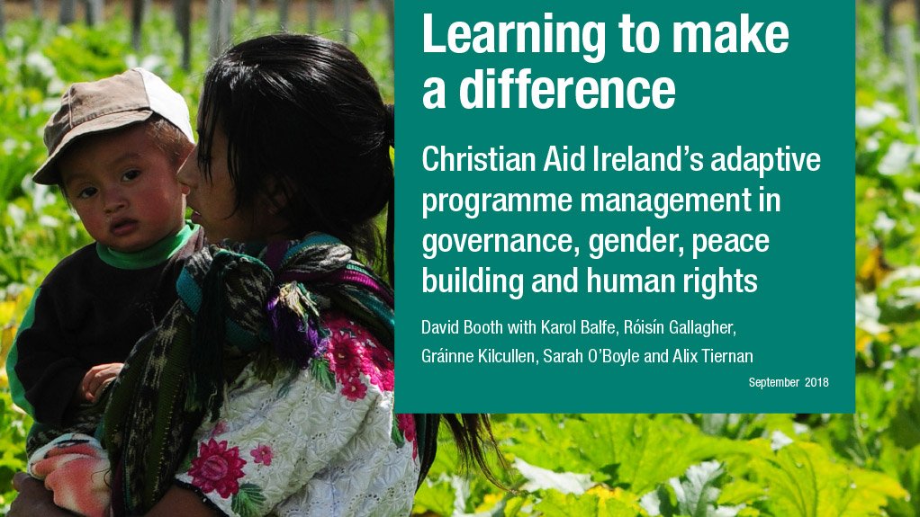 Learning to make a difference: Christian Aid Ireland’s adaptive programme management in governance, gender, peace building and human rights