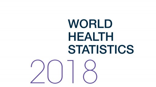  World Health Statistics 2018: Monitoring health for the SDGs 