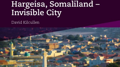 Hargeisa, Somaliland – Invisible City
