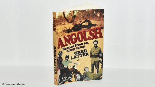 Angolsh: Scenes from an army camp – Greg Latter 