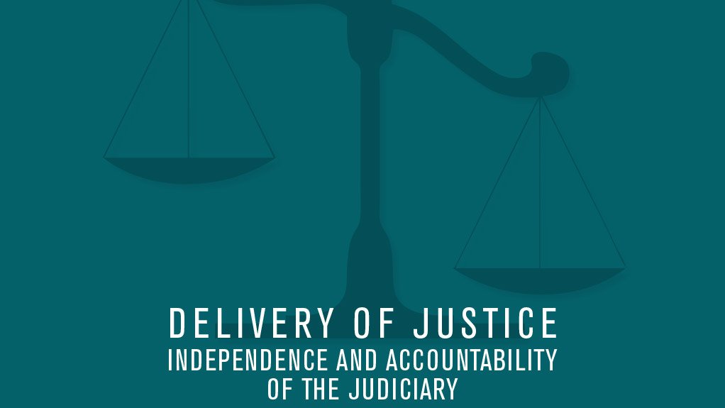 Delivery of Justice – Independence And Accountability Of The Judiciary