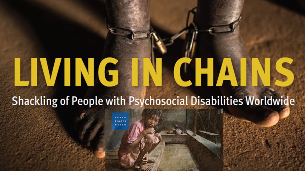  Living in Chains – Shackling of People with Psychosocial Disabilities Worldwide 