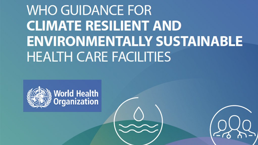  WHO Guidance for Climate Resilient and Environmentally Sustainable Health Care Facilities