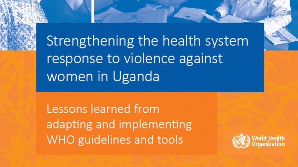  Strengthening the health system response to violence against women in Uganda