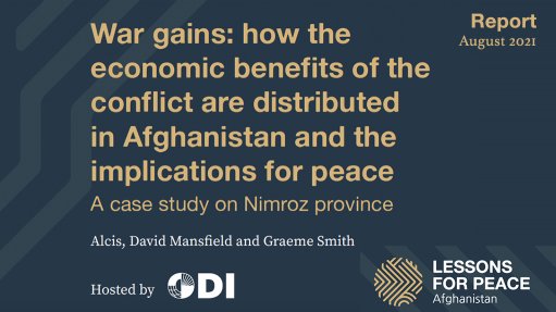 War gains: how the economic benefits of the conflict are distributed in Afghanistan and the implications for peace. A case study on Nimroz province