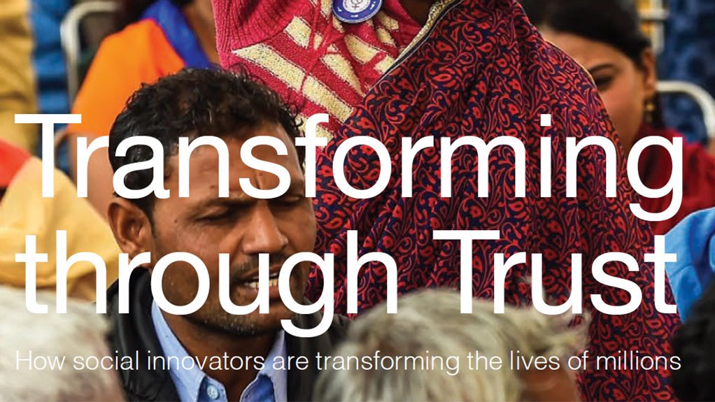  Transforming through Trust: How social innovators are transforming the lives of 722 million 