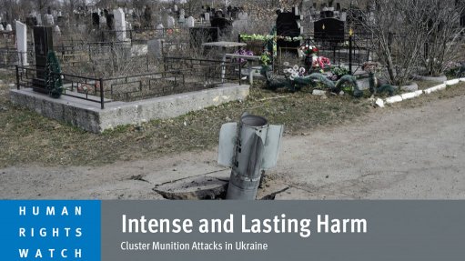 Intense and Lasting Harm: Cluster Munition Attacks in Ukraine