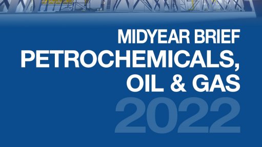 Cover image of Creamer Media's Midyear Brief for Petrochemical, Oil and Gas