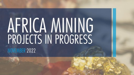 Image of Creamer Media's cover for the Africa Mining projects in progress report 2022