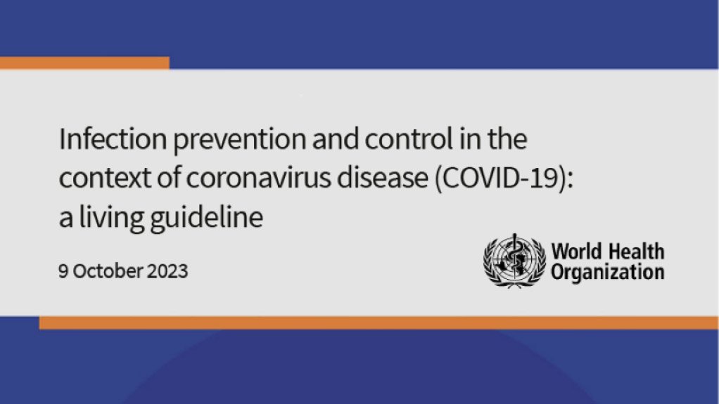  Infection prevention and control in the context of coronavirus disease (‎COVID-19)‎: a living guideline, 9 October 2023