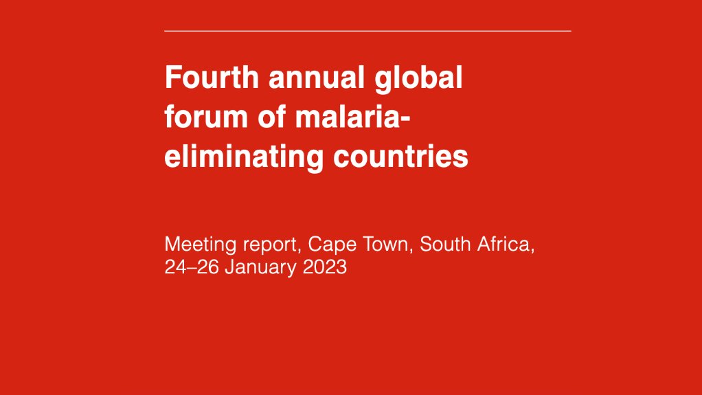  Fourth annual global forum of malaria-eliminating countries 