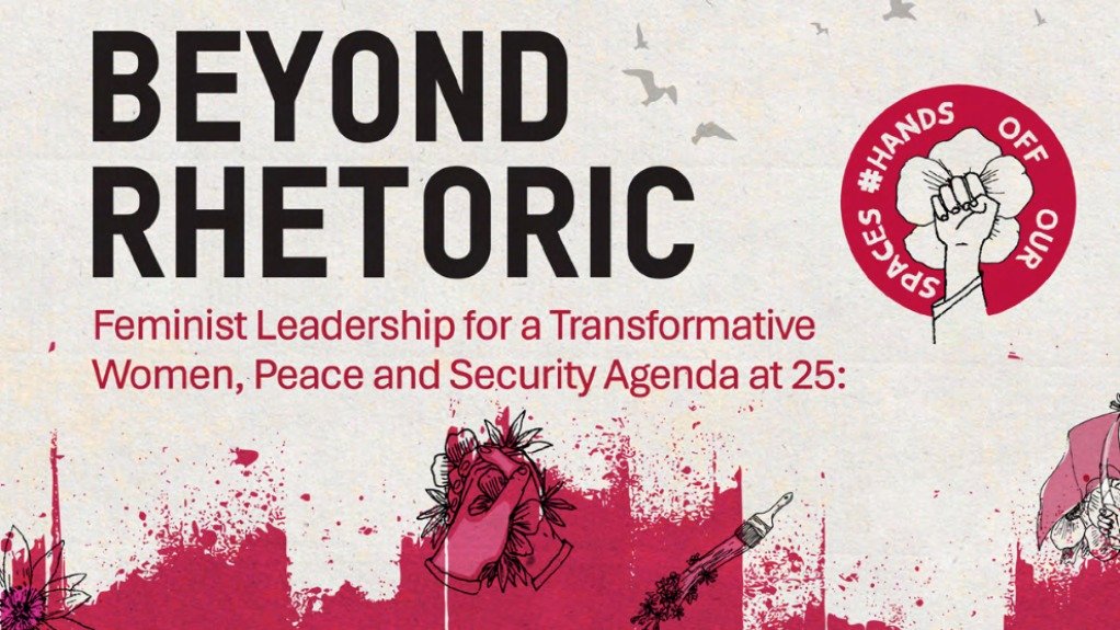  Beyond Rhetoric - Feminist Leadership for a Transformative Women, Peace and Security Agenda at 25