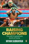 Raising Champions – Myan Subrayan