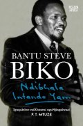 A landmark translation: Steve Biko's iconic work now in isiXhosa