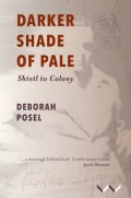 Darker Shade of Pale: Shtetl to Colony – Deborah Posel 