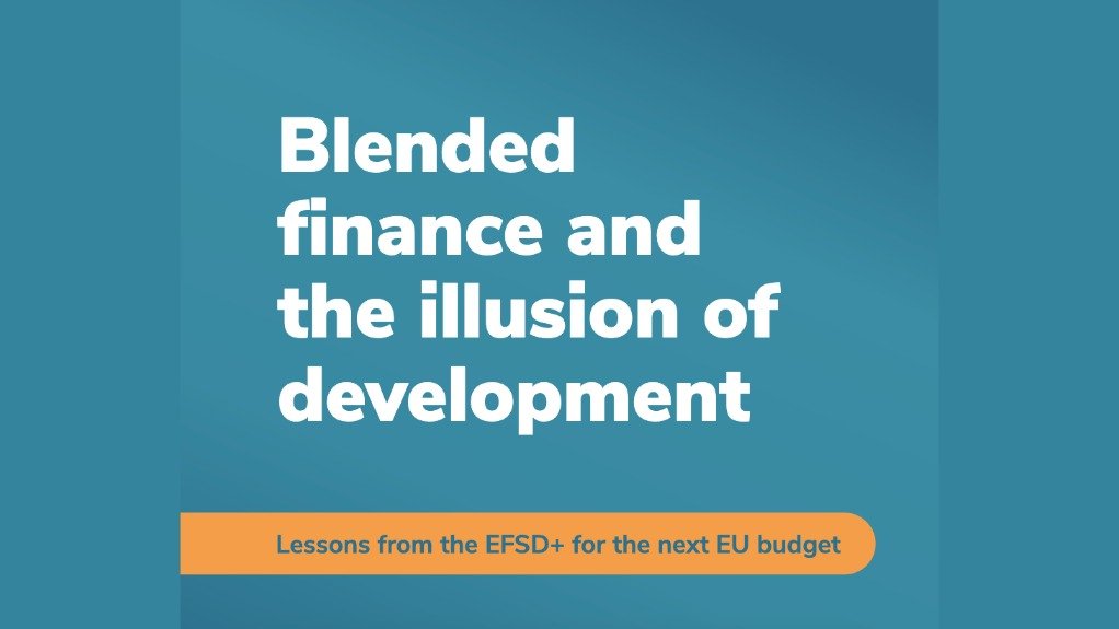 Blended finance and the illusion of development: Lessons from the EFSD+ for the next EU budget