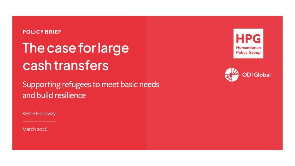The case for large cash transfers: supporting refugees to meet basic needs and build resilience