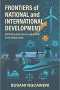 Frontiers of National and International Development: Rethinking Governance and Growth in the Global South 