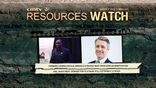 This week: Forward-looking critical minerals strategy must drive African beneficiation and, Investment demand for platinum still extremely strong