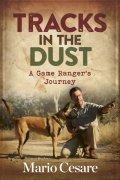 Tracks in the Dust: A Game Ranger's Journey