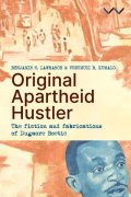 Original Apartheid Hustler: The fiction and fabrications of Dugmore Boetie