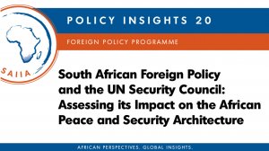 South African Foreign Policy and the UN Security Council: Assessing its Impact on the African Peace and Security Architecture