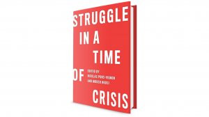 Struggle in a Time of Crisis