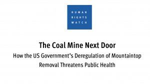 The Coal Mine Next Door – How the US Government’s Deregulation of Mountaintop Removal Threatens Public Health