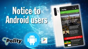 Notice to Android App users of  Polity, Mining Weekly and Engineering News