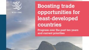WTO report looks into steps taken to boost LDCs’ participation in international trade 