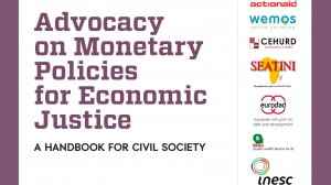 Advocacy on Monetary Policies for Economic Justice - A handbook for Civil Society