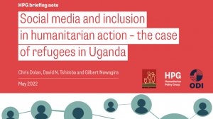 Social media and inclusion in humanitarian action – the case of refugees in Uganda