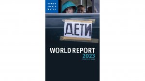World Report 2023: Our annual review of human rights around the globe