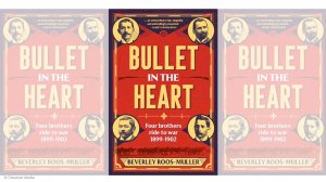 Bullet in the Heart: Four Brothers Ride to War 1899-1902 – Beverley Roos-Muller