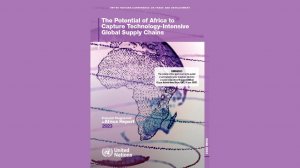 Economic Development in Africa Report 2023: The potential of Africa to capture technology-intensive global supply chains