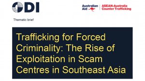Trafficking for forced criminality: The rise of exploitation in scam centres in Southeast Asia