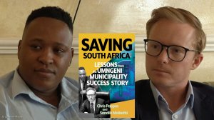[WATCH] Saving South Africa: Lessons from the uMngeni Municipality Success Story – Chris Pappas & Sandile Mnikathi