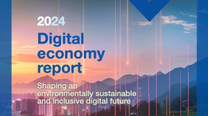 Digital economy report 2024 – Shaping an environmentally sustainable and inclusive digital future