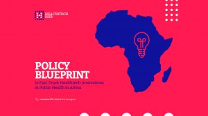 Policy Blueprint to Fast-Track Healthtech Innovations in Public Health in Africa