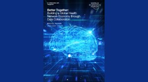  Better Together: Building a Global Health Network Economy through Data Collaboration  