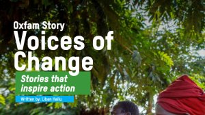  Voices of Change: Oxfam in Ethiopia