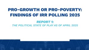 Pro-Growth or Pro-Poverty: Findings of IRR Polling 2025 | Report 1: The Political State of Play as of April 2025