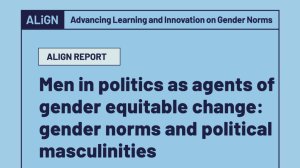 Men in politics as agents of gender equitable change: gender norms and political masculinities 
