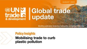  Global Trade Update (August 2025): Mobilising trade to curb plastic pollution