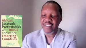Africa’s Strategic Partnerships with BRICS and Other Emerging Countries –  Siphamandla Zondi & Hellen Adogo