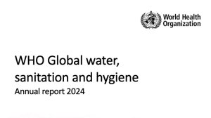  WHO global water, sanitation and hygiene: annual report 2024